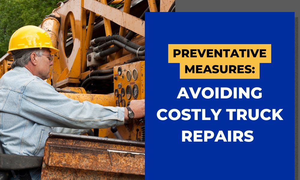 Preventative Measures- Avoiding Costly Truck Repairs